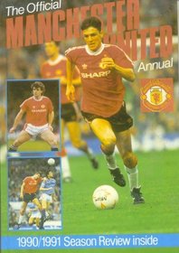 THE OFFICIAL MANCHESTER UNITED ANNUAL (1990/1991 SEASON REVIEW)