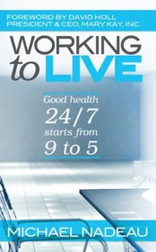 Working to Live: Good Health 247 Starts From 9 to 5