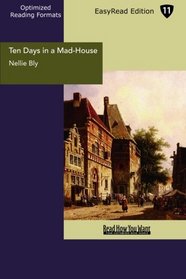 Ten Days in a Mad-House (EasyRead Edition)