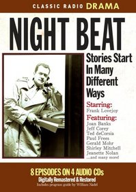 Night Beat: Stories Start In Many Different Ways (Old Time Radio) (Classic Radio Drama)