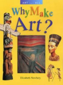 Why Make Art? (Art for All)