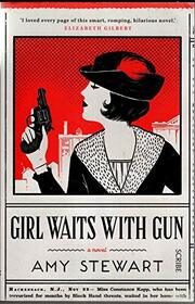 Girl Waits With Gun (Kopp sisters)