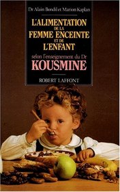 L'alimentation de la femme enceinte et de l'enfant selon l'enseignement du Dr Kousmine