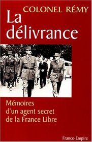 Mmoires d'un Agent Secret de la France Libre (Tome 3, La Dlivrance: fin Novembre 1943 - 25 Aot 1944, Edition Revue et Augmente) (French Edition)