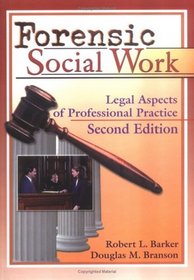 Forensic Social Work: Legal Aspects of Professional Practice