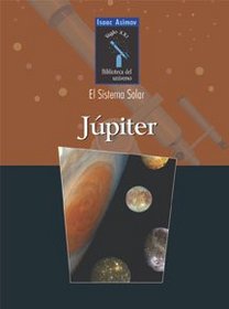 Jupiter (Isaac Asimov Biblioteca Del Universo Siglo Xxi, El Sistema Solar)