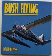 Bush Flying (Osprey Colour Series)