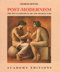 Postmodernism: New Classicism in Art and Architecture
