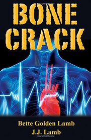 Bone Crack (Gina Mazzio RN Medical Thriller Series)
