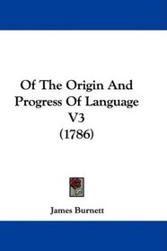 Of The Origin And Progress Of Language V3 (1786)