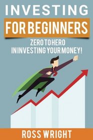Investing for Beginners: Beginner's Ultimate Guide To Investing