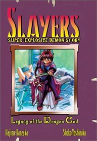Slayers Super-Explosive Demon Story Volume 2: Legacy Of The Dragon God (Slayers (Graphic Novels))