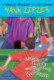 The Secret Life of a Ping-Pong Wizard #9 (Hank Zipzer)