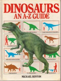 Dinosaurs : An A-Z Guide