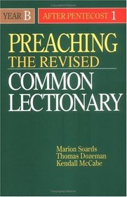 Preaching the Revised Common Lectionary Year B: After Pentecost 1