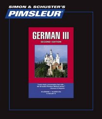 German III - 2nd Ed.: Learn to Speak and Understand German with Pimsleur Language Programs (Pimsleur Language Program)