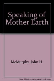 Speaking of Mother Earth