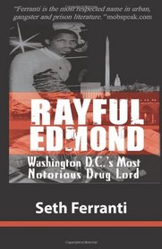 Rayful Edmond: Washington D.C.'s Most Notorious Drug Lord