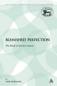 A A Blemished Perfection: The Book of Job in Context (Journal for the Study of the Old Testament)