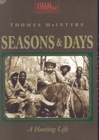 Seasons & Days: A Hunting Life
