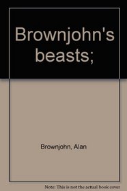 Brownjohn's beasts;