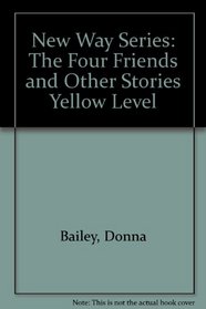 New Way Series: The Four Friends and Other Stories Yellow Level