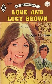 Love and Lucy Brown (Harlequin Romance, No 1887)