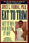 Eat to Trim: Get It Off and Keep It Off!