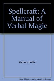 Spellcraft: A Manual of Verbal Magic