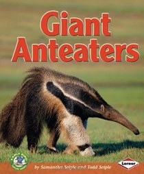 Giant Anteaters (Early Bird Nature Books)