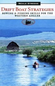 Drift Boat Strategies: Rowing & Fishing Skills for the Western Angler