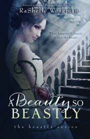 A Beauty So Beastly (The Beastly Series Book 1) (Volume 1)