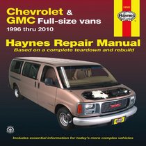 Chevrolet & GMC Full-Size Vans: 1996 thru 2010 (Haynes Repair Manual)