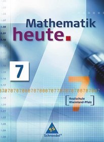 Mathematik heute 7. Schlerband. Realschule Rheinland-Pfalz