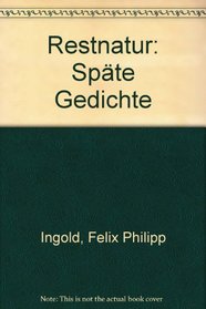 Restnatur: Spate Gedichte (German Edition)