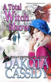 A Total Witch Show (Witchless In Seattle Mysteries)