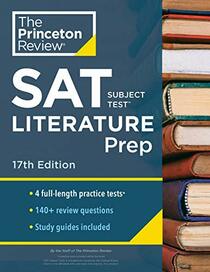 Princeton Review SAT Subject Test Literature Prep, 17th Edition: 4 Practice Tests + Content Review + Strategies & Techniques (College Test Preparation)