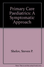 Primary Care Pediatrics: A Symptomatic Approach