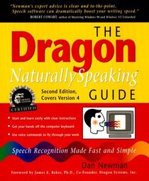 The Dragon NaturallySpeaking Guide: Speech Recognition Made Fast and Simple