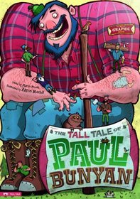 The Tall Tales of Paul Bunyan: The Graphic Novel (Graphic Spin)