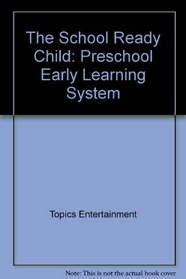 The School Ready Child: Preschool Early Learning System