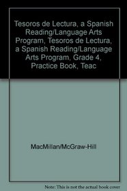 Tesoros de lectura, A Spanish Reading/Language Arts Program, Grade 4, Practice Book, Teacher Annotated Edition