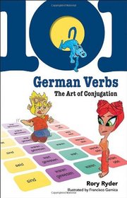 101 German Verbs: The Art of Conjugation (101... Language Series)