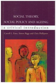 Social Theory, Social Policy and Ageing