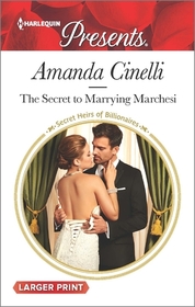 The Secret to Marrying Marchesi (Secret Heirs of Billionaires, Bk 1) (Harlequin Presents, No 3424) (Larger Print)