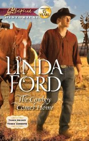 The Cowboy Comes Home (Three Brides, Three Cowboys, Bk 3) (Love Inspired Historical, No 127)