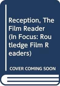 Reception, The Film Reader (In Focus: Routledge Film Readers)