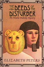 The Deeds of the Disturber (Amelia Peabody, Bk 5)