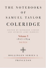 The Notebooks of Samuel Taylor Coleridge, Volume 5: 1827-1834 (Bollingen Series (General))
