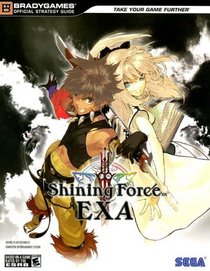 Shining Force EXA Official Strategy Guide (Brady Games Official Strategy Guides)